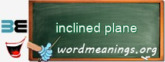 WordMeaning blackboard for inclined plane